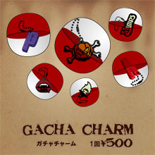 GACHA CHARM　ガチャチャーム　1回￥500